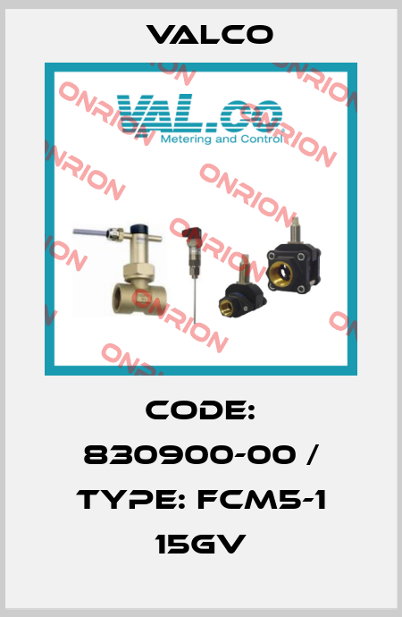 CODE: 830900-00 / TYPE: FCM5-1 15GV Valco