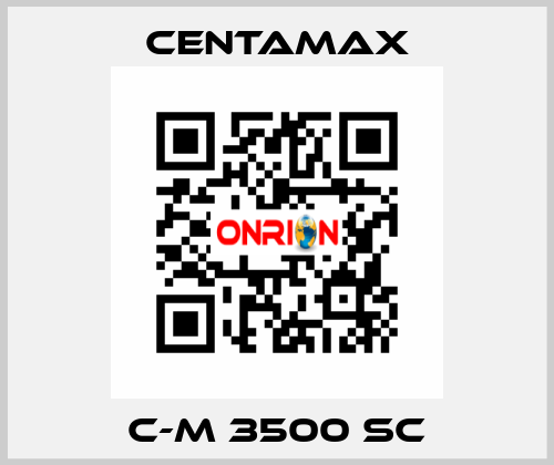 C-M 3500 SC CENTAMAX