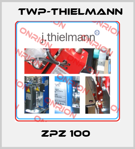 ZPZ 100  Twp-Thielmann