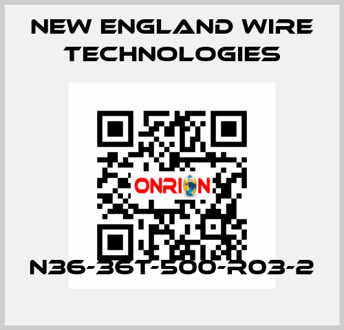 N36-36T-500-R03-2 New England Wire Technologies