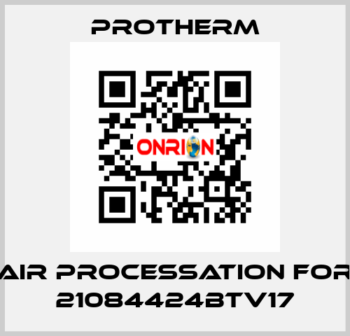 AIR PROCESSATION for 21084424BTV17 PROTHERM