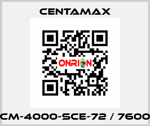 CM-4000-SCE-72 / 7600 CENTAMAX