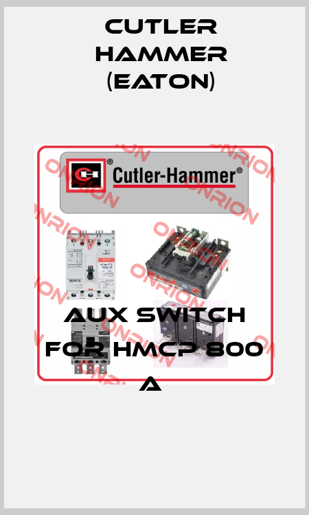 AUX SWITCH FOR HMCP 800 A  Cutler Hammer (Eaton)