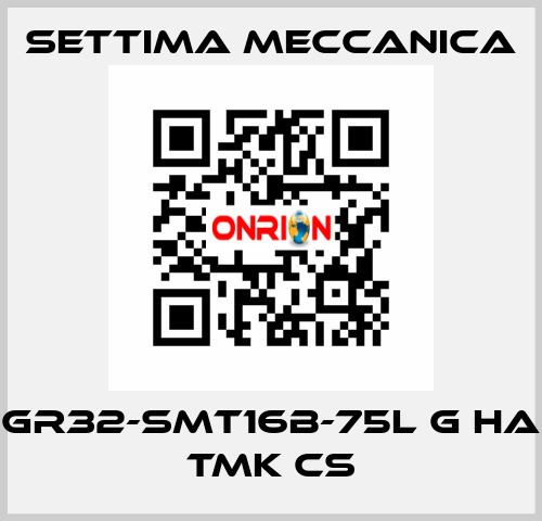 GR32-SMT16B-75L G HA TMK CS Settima Meccanica