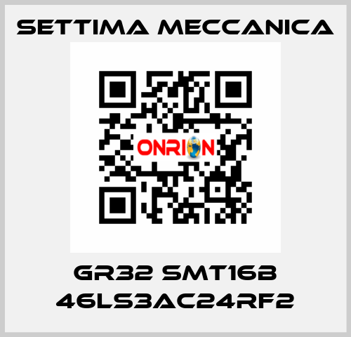 GR32 SMT16B 46LS3AC24RF2 Settima Meccanica