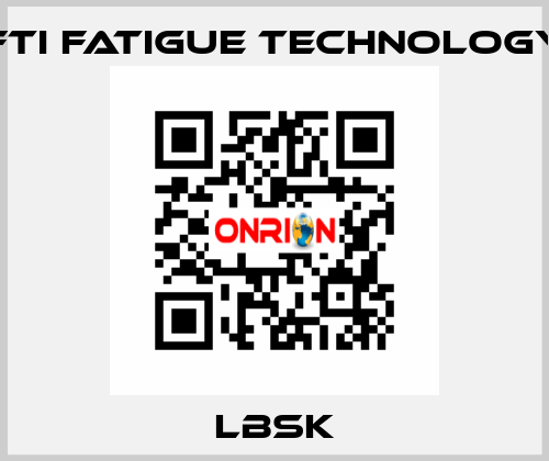 LBSK FTI Fatigue Technology