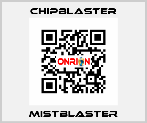 MistBlaster Chipblaster