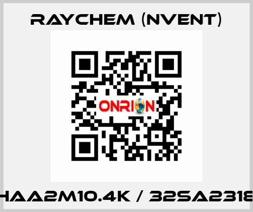 HAA2M10.4K / 32SA2318 Raychem (nVent)