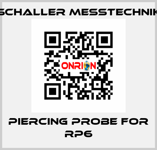 piercing probe for RP6 Schaller Messtechnik