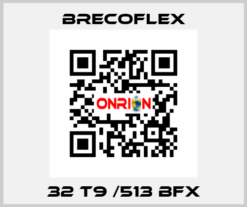 32 T9 /513 BFX Brecoflex