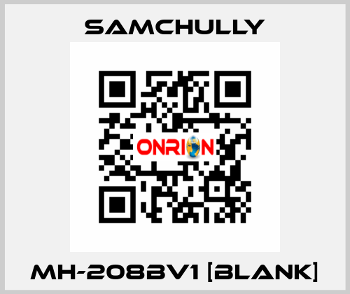 MH-208BV1 [Blank] Samchully