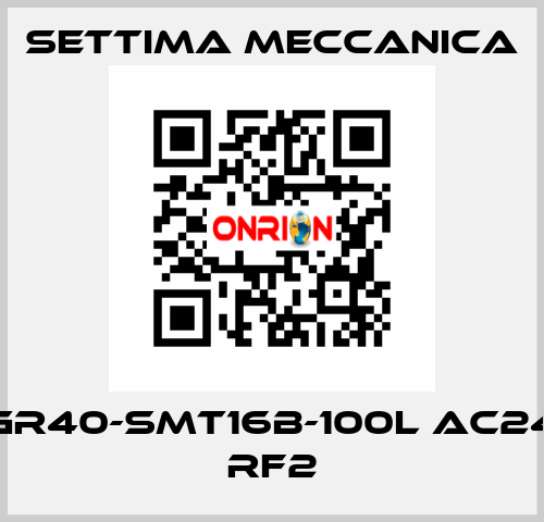 GR40-SMT16B-100L AC24 RF2 Settima Meccanica