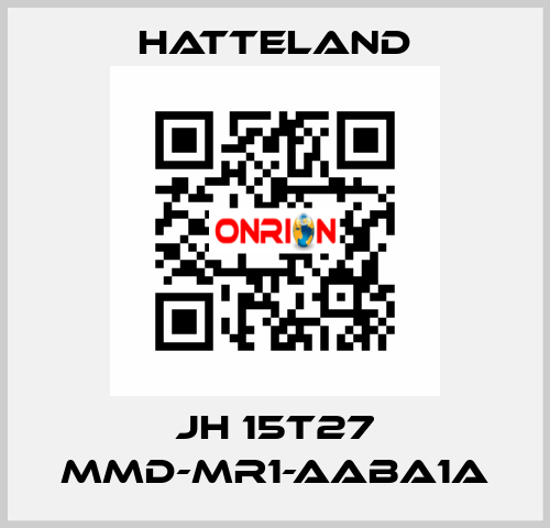 JH 15T27 MMD-MR1-AABA1A HATTELAND