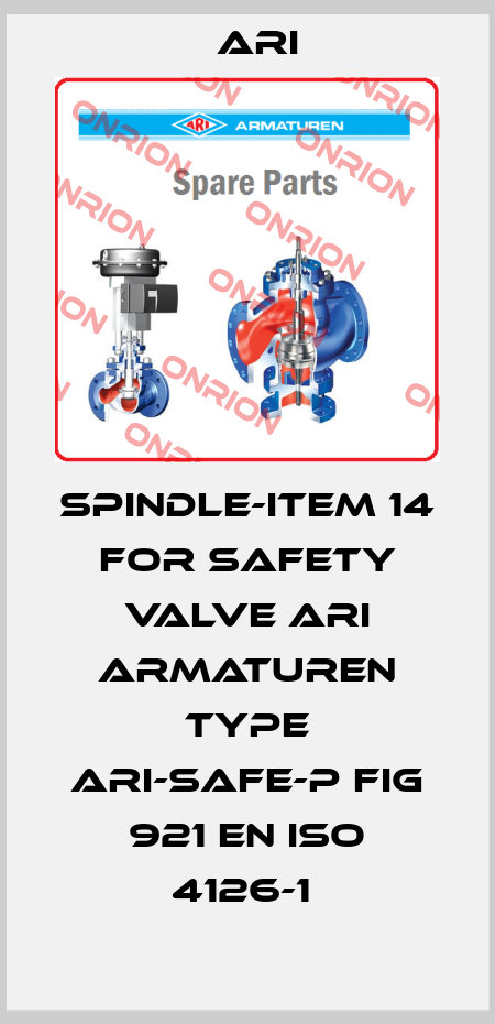 Spindle-item 14 for safety valve ARI ARMATUREN type ARI-SAFE-P fig 921 EN ISO 4126-1  ARI