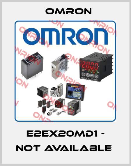 E2EX20MD1 - not available  Omron