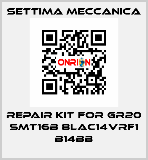 Repair kit for GR20 SMT16B 8LAC14VRF1 B14BB Settima Meccanica