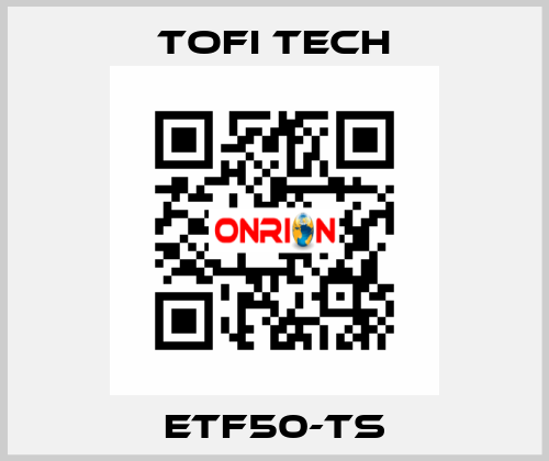 ETF50-TS Tofi Tech