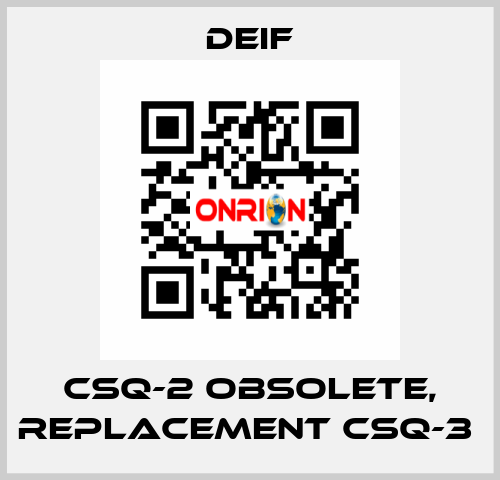 CSQ-2 OBSOLETE, REPLACEMENT CSQ-3  Deif