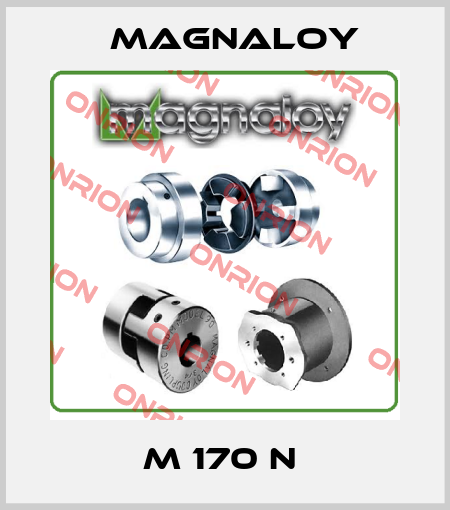 M 170 N  Magnaloy
