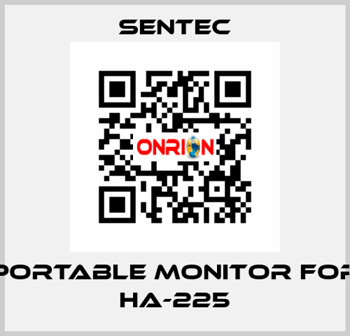Portable monitor for HA-225 SENTEC