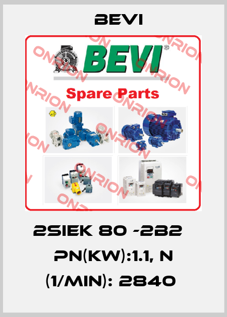 2SIEK 80 -2B2   Pn(kW):1.1, n (1/min): 2840  Bevi