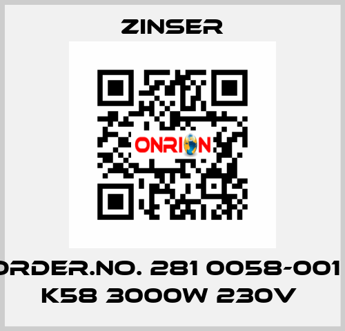 Order.No. 281 0058-001 / K58 3000W 230V  Zinser