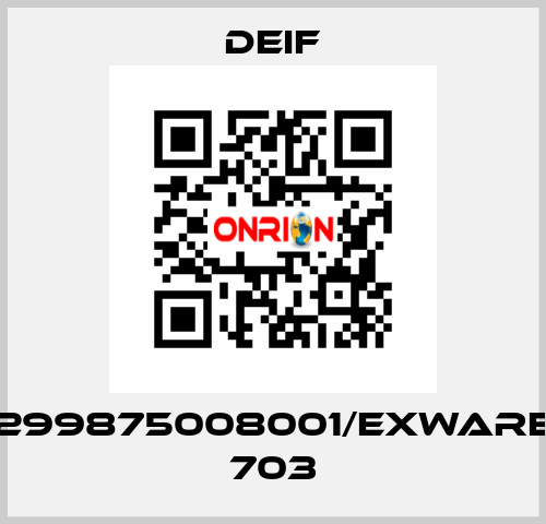 299875008001/eXware 703 Deif