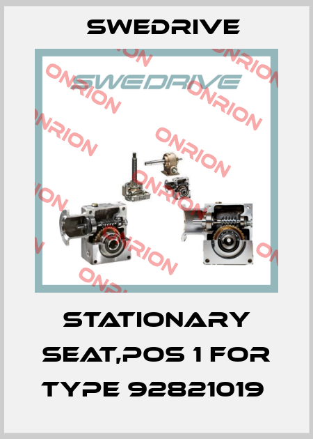 Stationary seat,pos 1 for type 92821019  Swedrive