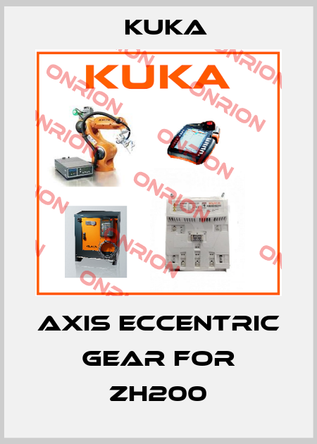 Axis eccentric gear for ZH200 Kuka