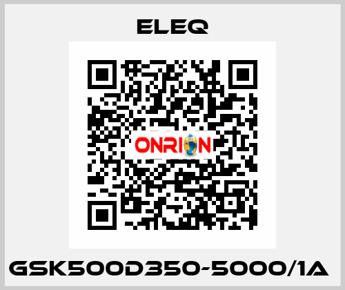 GSK500D350-5000/1A  ELEQ