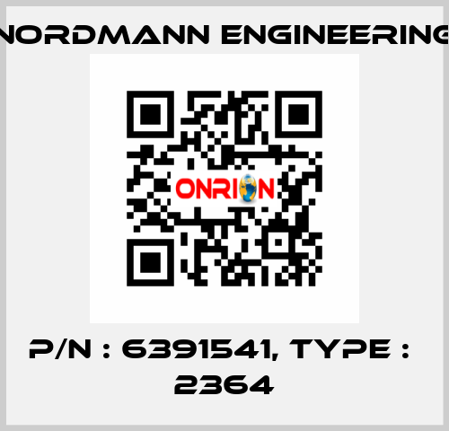 P/N : 6391541, Type :  2364 NORDMANN ENGINEERING