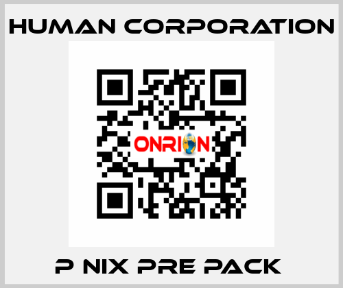 P NIX PRE PACK  Human Corporation