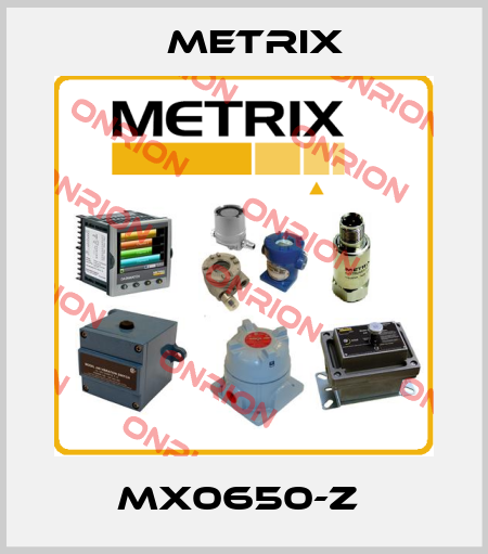 MX0650-Z  Metrix