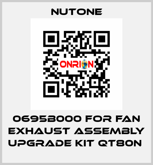 0695B000 for Fan Exhaust Assembly Upgrade Kit QT80N  NuTone