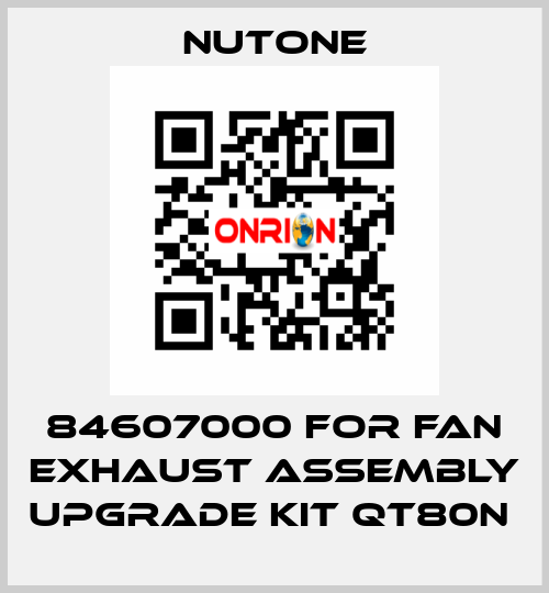 84607000 for Fan Exhaust Assembly Upgrade Kit QT80N  NuTone