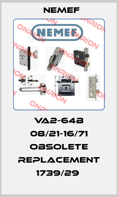 VA2-64b 08/21-16/71 obsolete replacement 1739/29  NEMEF