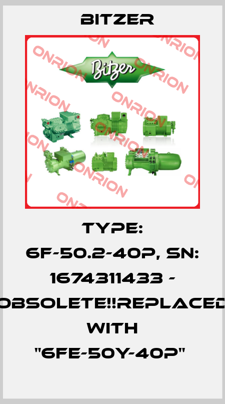 Type: 6f-50.2-40P, SN: 1674311433 - Obsolete!!Replaced with "6FE-50Y-40P"  Bitzer
