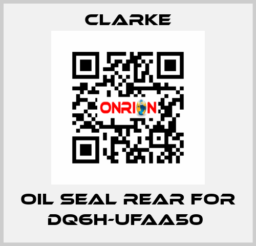 Oil Seal Rear for DQ6H-UFAA50  Clarke