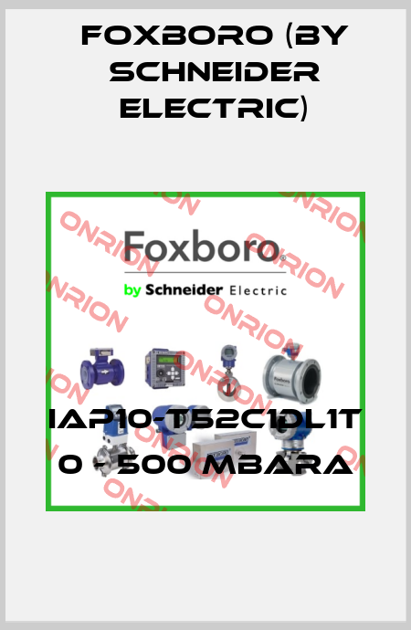 IAP10-T52C1DL1T 0 - 500 mbara Foxboro (by Schneider Electric)