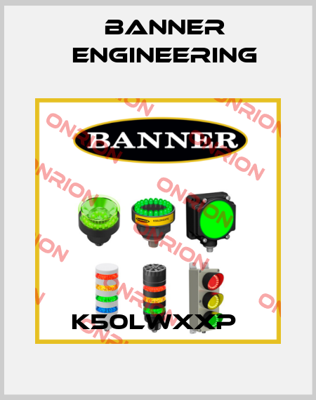 K50LWXXP  Banner Engineering