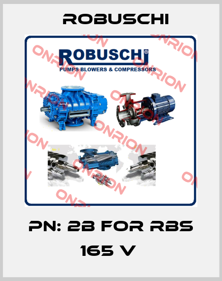 PN: 2B for RBS 165 V  Robuschi