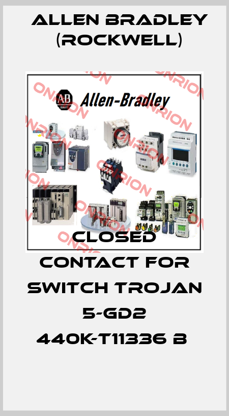 Closed contact for switch Trojan 5-GD2 440K-T11336 B  Allen Bradley (Rockwell)
