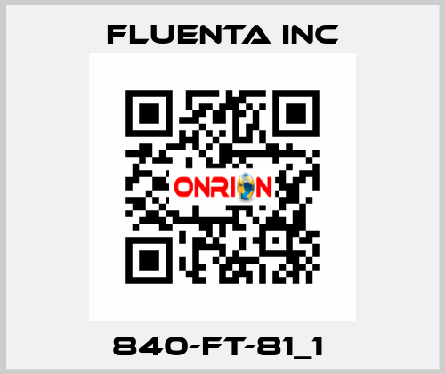 840-FT-81_1  Fluenta Inc