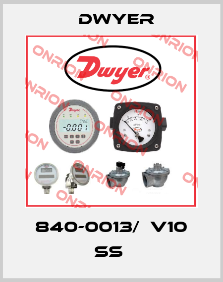 840-0013/  V10 SS  Dwyer