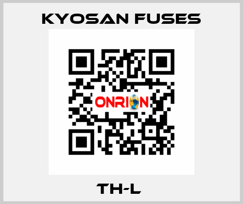 TH-L  Kyosan Fuses