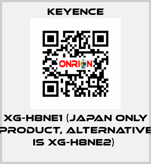 XG-H8NE1 (Japan only product, alternative is XG-H8NE2)  Keyence