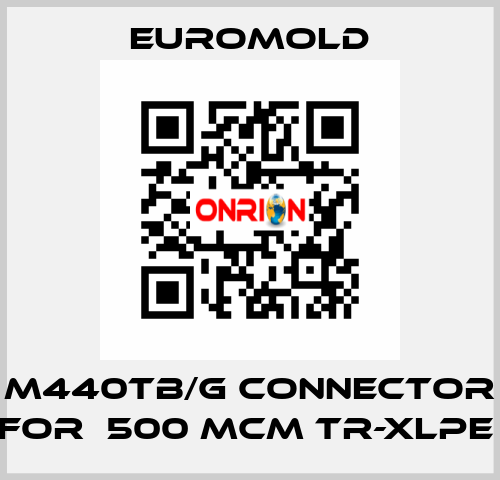 M440TB/G Connector for  500 MCM TR-XLPE  EUROMOLD