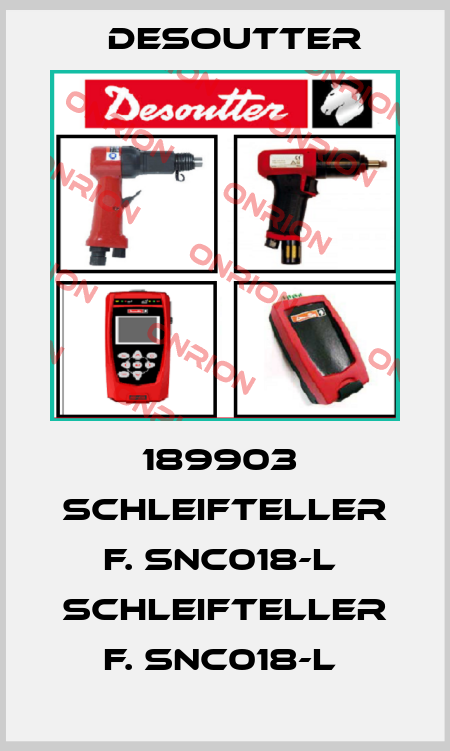 189903  SCHLEIFTELLER F. SNC018-L  SCHLEIFTELLER F. SNC018-L  Desoutter