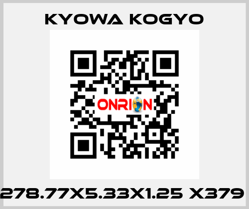 278.77X5.33X1.25 X379  Kyowa Kogyo