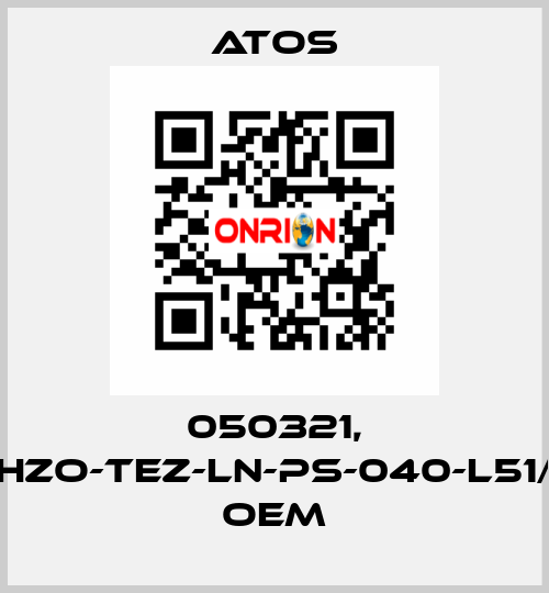 050321, DLHZO-TEZ-LN-PS-040-L51/BZ OEM Atos